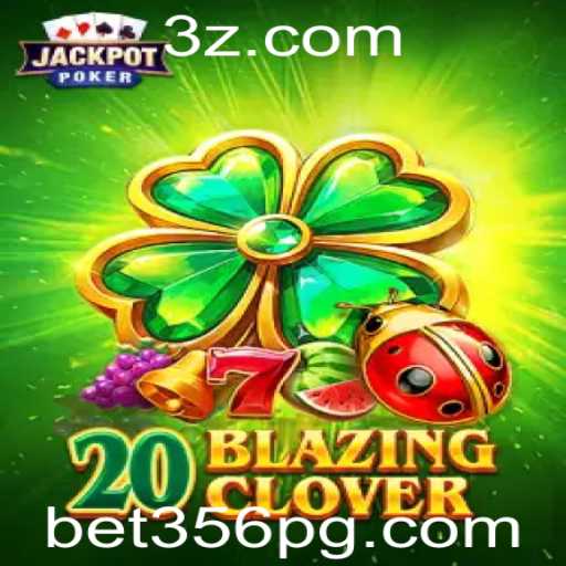 Descubra o Novo Jogo 20BlazingClover: Uma Experiência de Aposta Inovadora