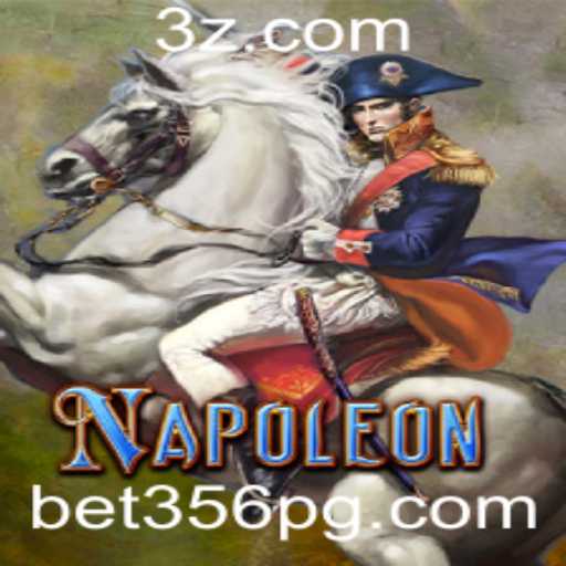 Descubra o Fascinante Mundo do Jogo Napoleon na Plataforma Bet356